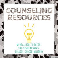 Counseling Resources for Mental Health, FAFSA, SAT, Scholarships, College, Career, and Military